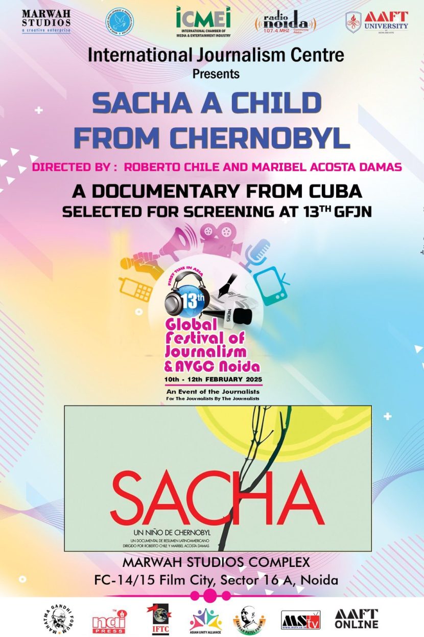 Cuban Documentary “Sacha: A Child from Chernobyl” Screened at 13th Global Festival of Journalism & AVGC Noida 2025 490733432_10239720898020120_7016255831349571051_n