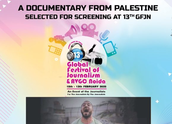 Palestinian Documentary Another Nakba Recognized at 13th Global Festival of Journalism & AVGC Noida 2025 490789787_10239720898500132_7265908290937874024_n-1