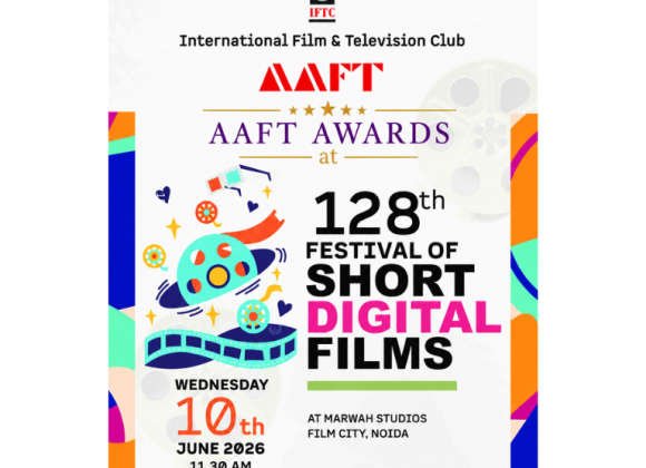 AAFT Introduces Prestigious Awards for Short Films at the Historic 128th AAFT Festival of Short Digital Films 2